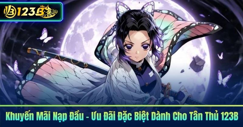 Khuyến Mãi Nạp Đầu – Ưu Đãi Đặc Biệt Dành Cho Tân Thủ 123B