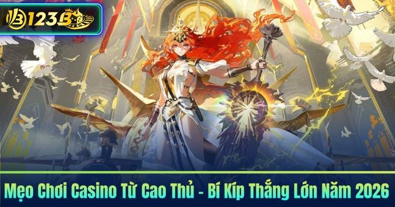 Mẹo Chơi Casino Từ Cao Thủ – Bí Kíp Thắng Lớn Năm 2026