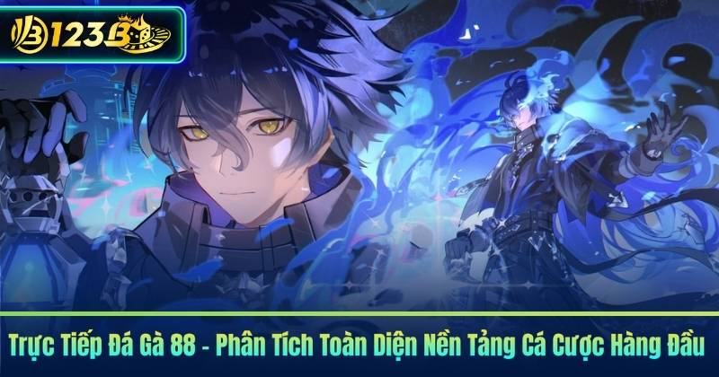 Trực Tiếp Đá Gà 88 – Phân Tích Toàn Diện Nền Tảng Cá Cược Hàng Đầu