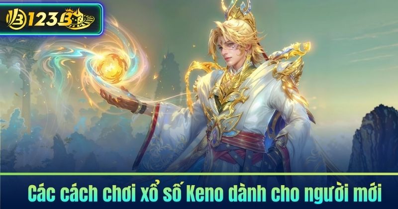 Các cách chơi xổ số Keno dành cho người mới