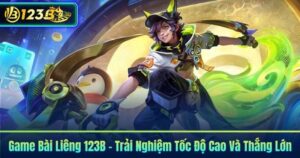 Game Bài Liêng 123B – Trải Nghiệm Tốc Độ Cao Và Thắng Lớn