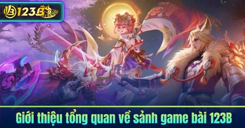 Giới thiệu tổng quan về sảnh game bài 123B