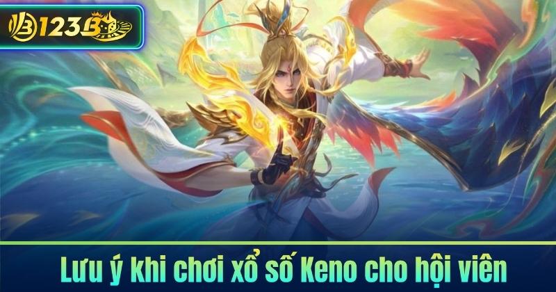 Lưu ý khi chơi xổ số Keno cho hội viên