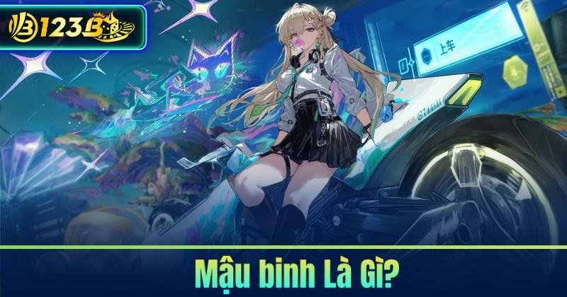 Mậu binh Là Gì?